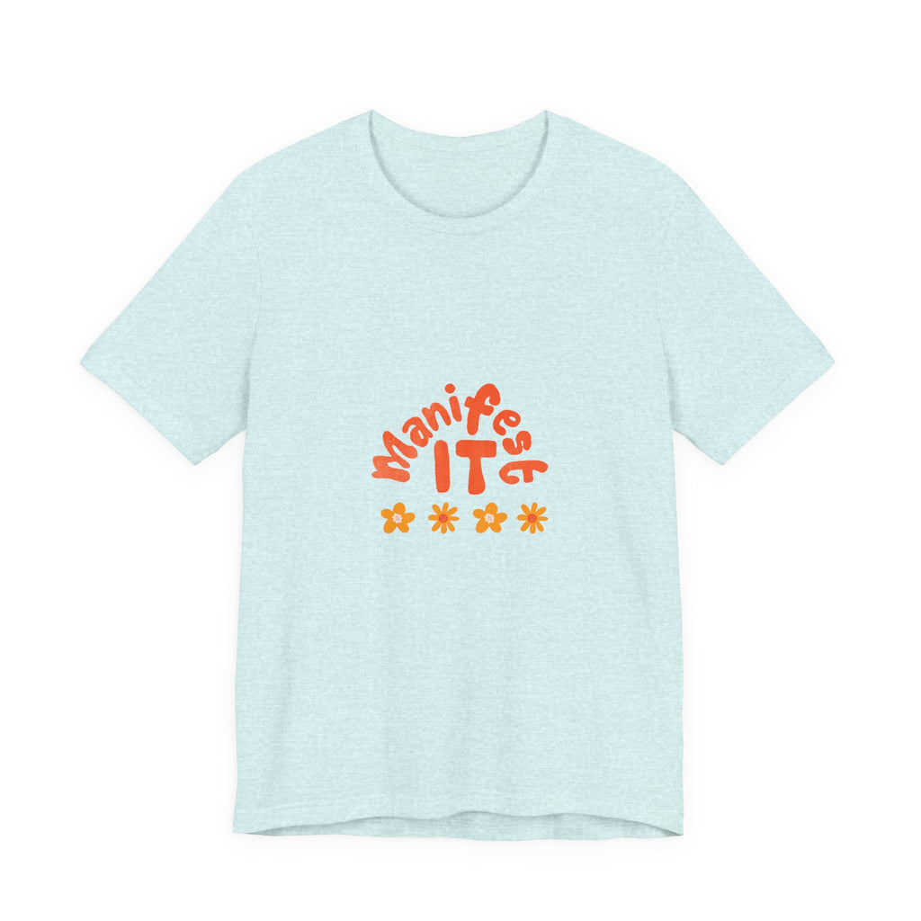Manifest It Tee — Positive Affirmation Graphic T‑Shirt