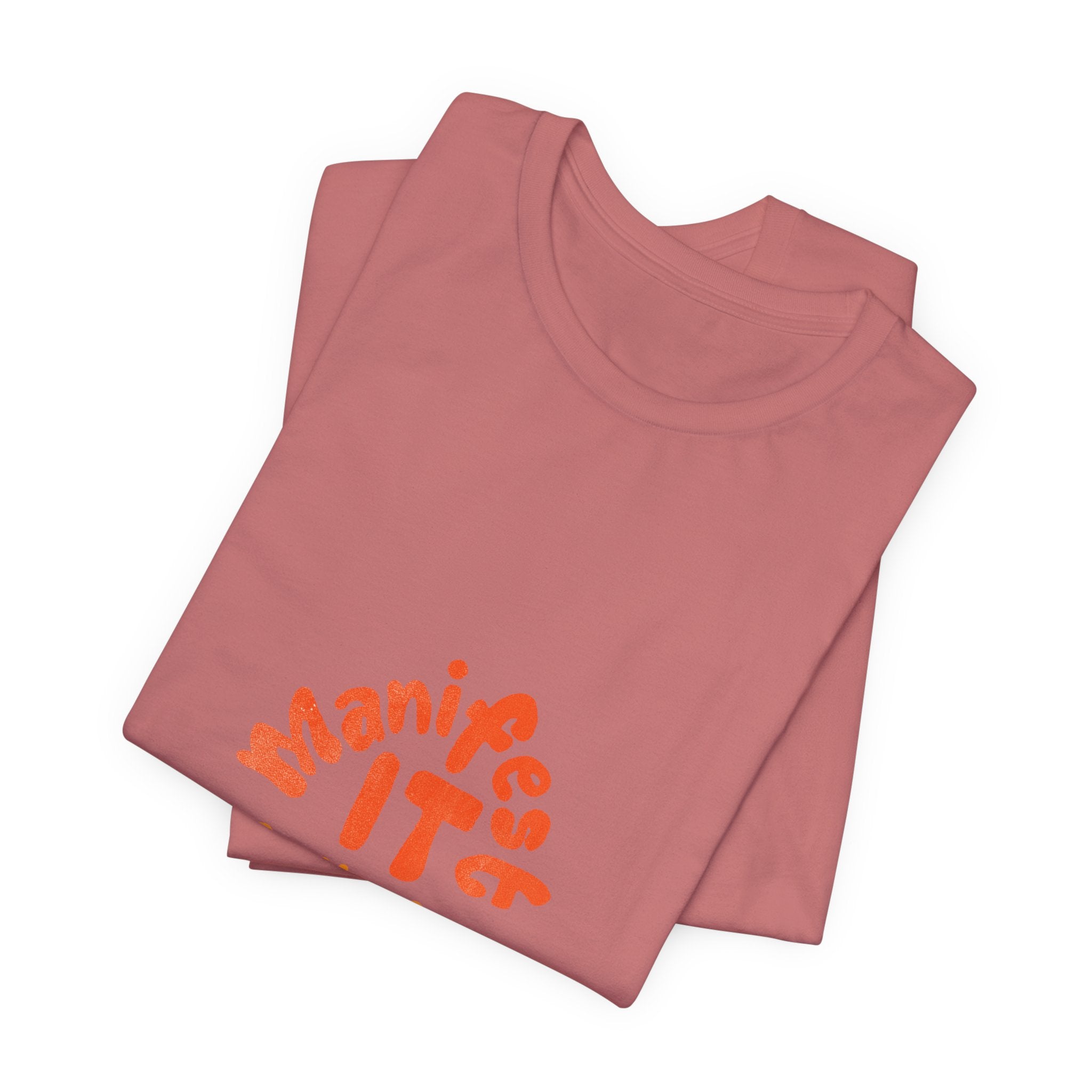 Manifest It Tee — Positive Affirmation Graphic T‑Shirt