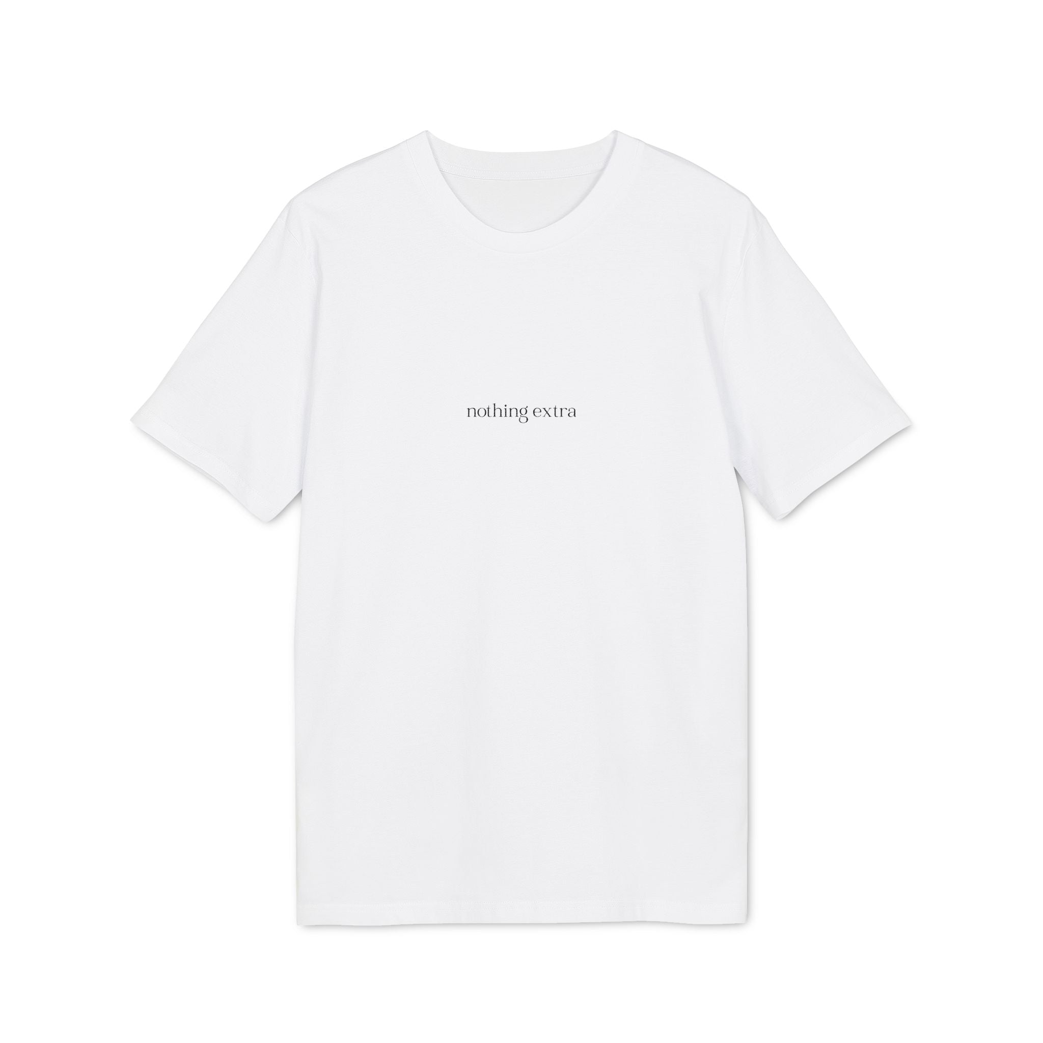 Minimal white organic cotton t-shirt with “nothing extra” text by ELVAE, clean everyday essential. Front
