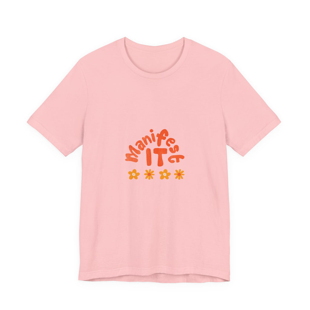 Manifest It Tee — Positive Affirmation Graphic T‑Shirt
