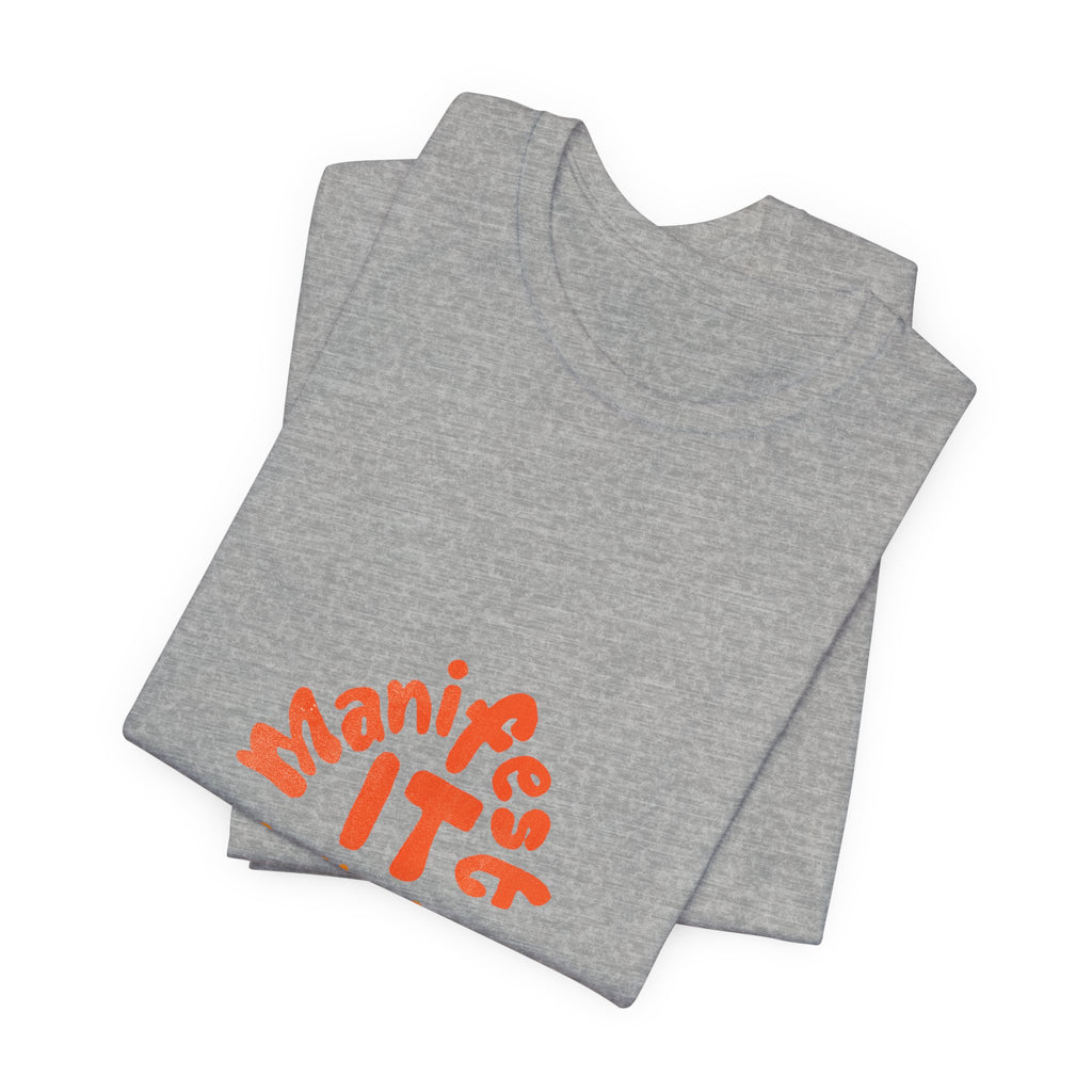 Manifest It Tee — Positive Affirmation Graphic T‑Shirt