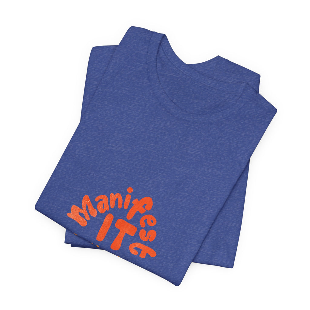Manifest It Tee — Positive Affirmation Graphic T‑Shirt