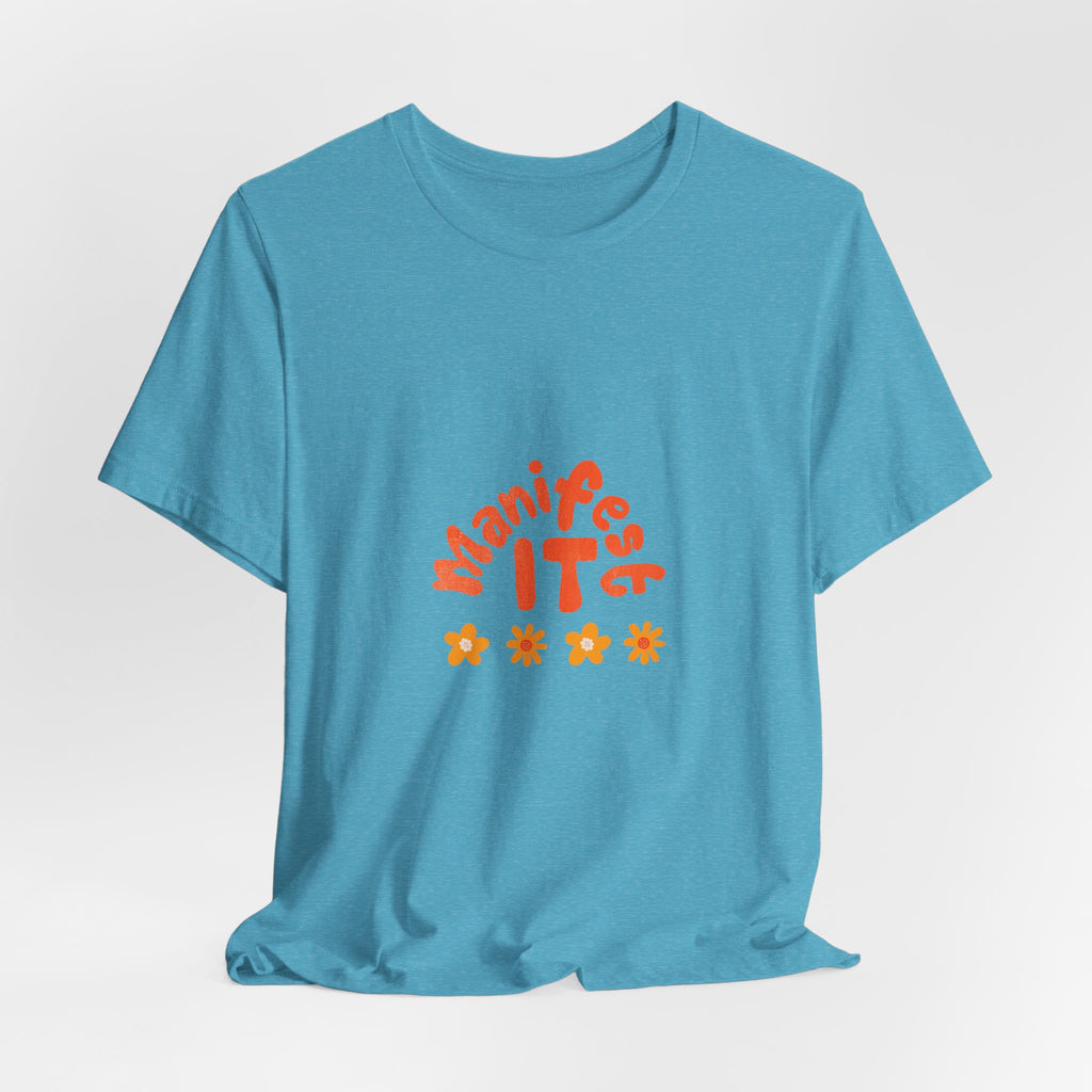 Manifest It Tee — Positive Affirmation Graphic T‑Shirt