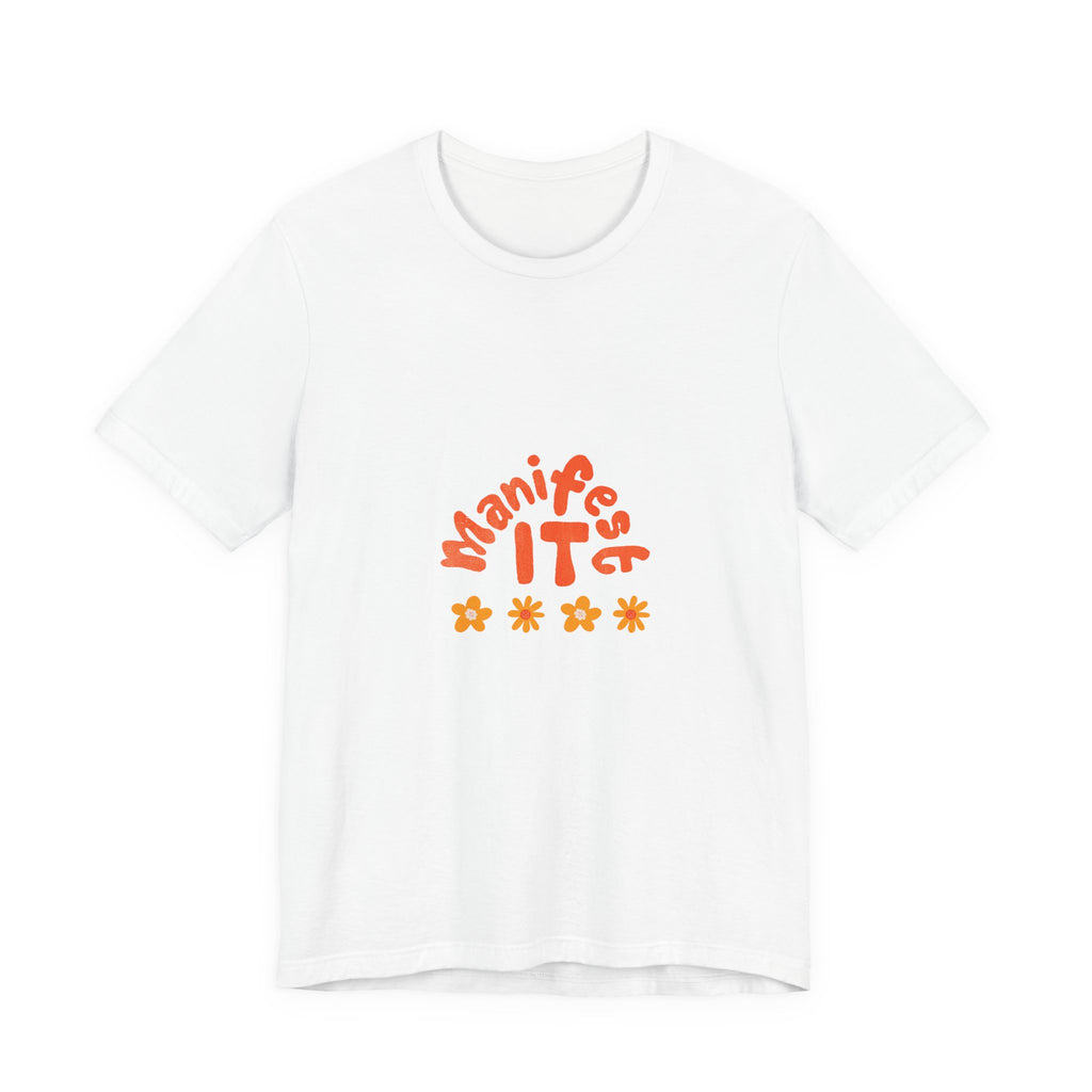 Manifest It Tee — Positive Affirmation Graphic T‑Shirt