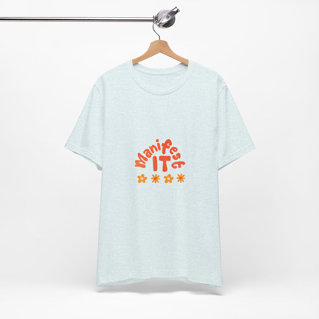 Manifest It Tee — Positive Affirmation Graphic T‑Shirt
