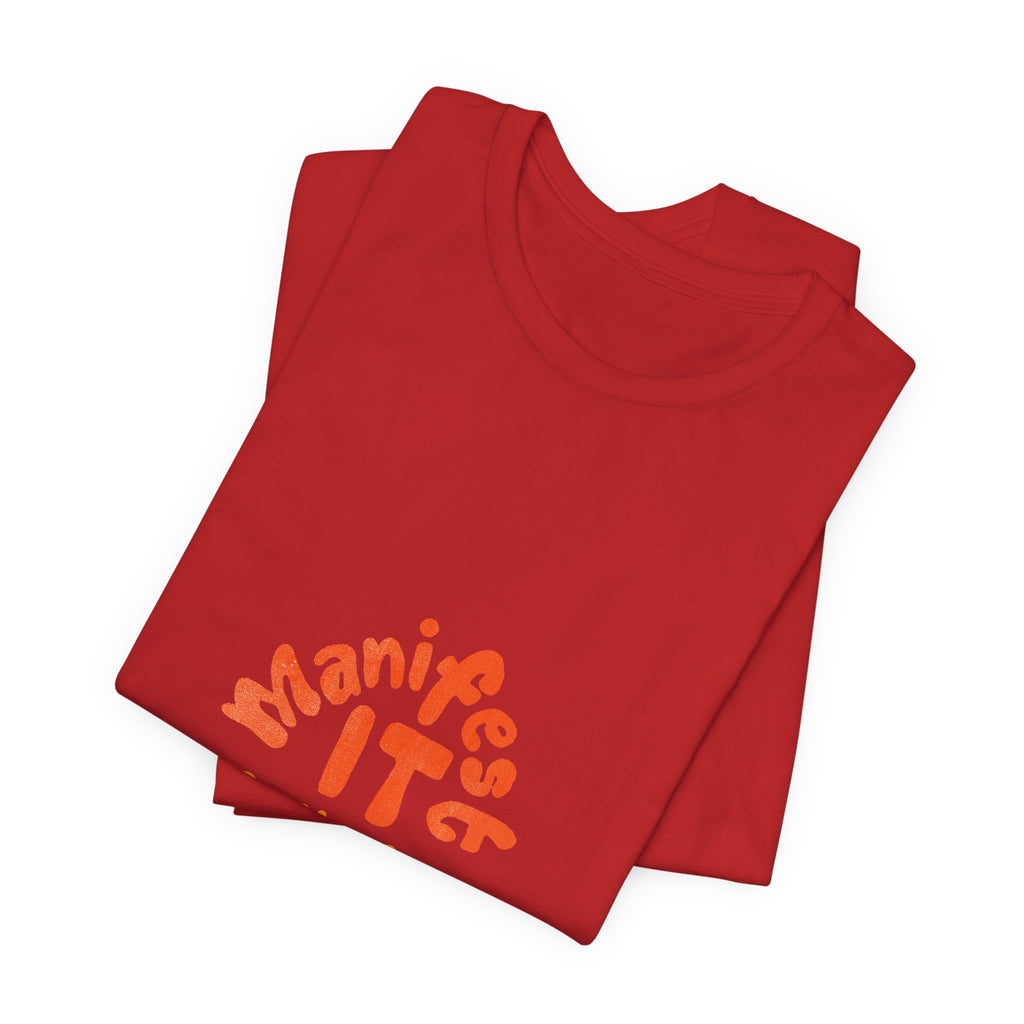 Manifest It Tee — Positive Affirmation Graphic T‑Shirt