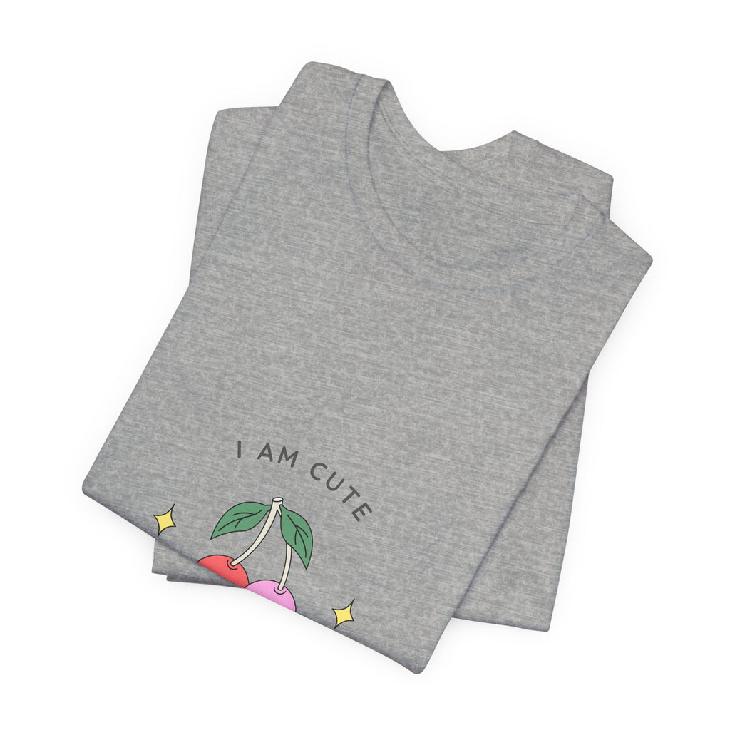 Cute Cherries Graphic Tee — "I Am Cute, You're Cute" Cute Fruit T-Shirt